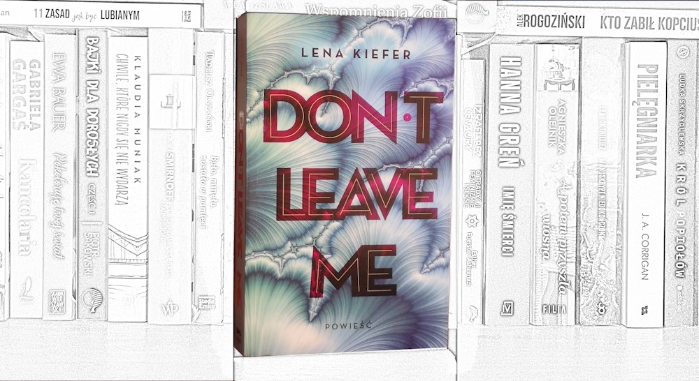 Lena Kiefer „Don’t leave me” Wydawnictwo Jaguar